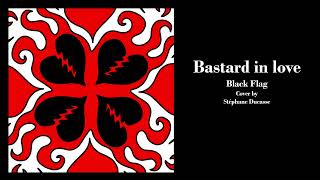 Bastard in love - Black Flag (cover)