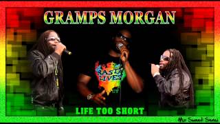 Gramps Morgan - Life Too Short