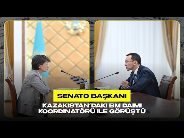 Senato Başkanı, Kazakistan’daki BM Daimi Koordinatörü ile görüştü