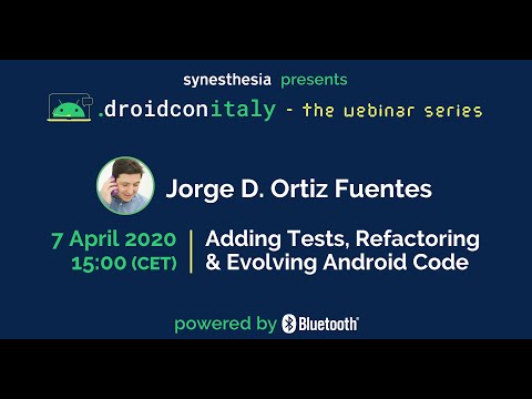 droidcon Italy webinar - Adding Tests, Refactoring, & Evolving Android Code - Jorge D. Ortiz Fuentes