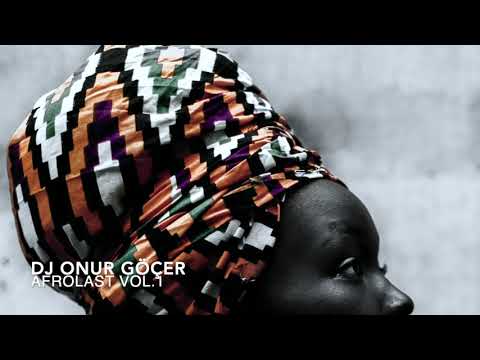 DJ Onur Göçer - Afrolast Vol.1