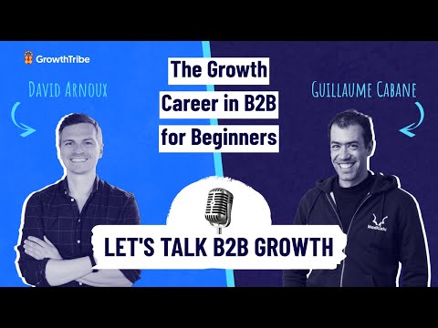 Let s Talk about B2B Growth Focus on B2B Marketing Strategy with Guillaume Cabane David Arnoux