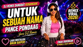 Download lagu DJ Untuk Sebuah Nama – Pance Pondaag | DJ Remix Dangdut Kenangan Viral | Lagu Nostalgia terbaik  mp3