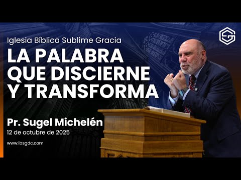 La Palabra que discierne y transforma | Pr. Sugel Michelén | Hebreos 4:11-13