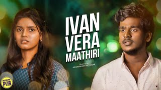 Ivan Vera Maathiri | FT : Aegan , Pranika | Random Video | Unakkennapaa