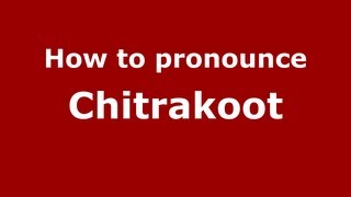 How to pronounce Chitrakoot