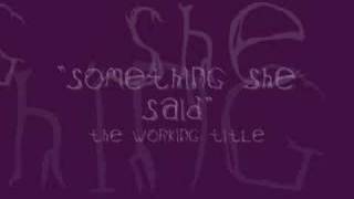 Something She Said - The Working Title