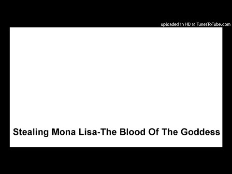 Stealing Mona Lisa-The Blood Of The Goddess