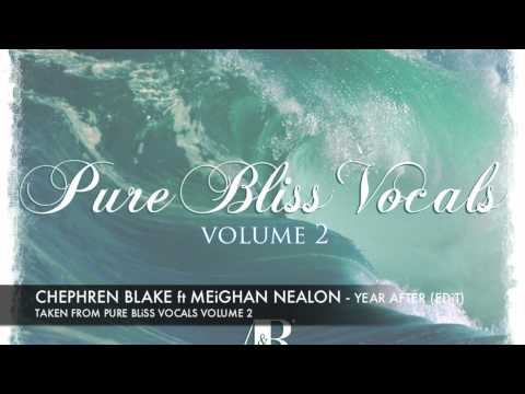 Chephren Blake feat. Meighan Nealon - Year After [Pure Bliss Vocals - Volume 2]