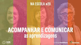 Na Escola #20 – Acompanhar e comunicar as aprendizagens