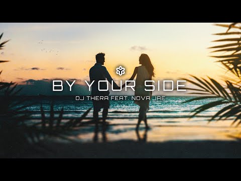 Dj Thera ft. Nova Jae - By Your Side (Official Videoclip)