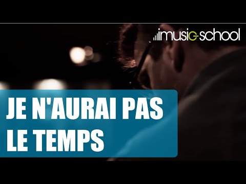 JE N'AURAI PAS LE TEMPS : Cours de guitare avec Jean-Félix Lalanne