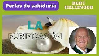 LA PURIFICACIÓN BERT HELLINGER PERLAS DE SABIDURÍA