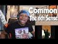 THE ENDING CAUGHT ME OFF GUARD!!! Common -- The 6th Sense feat. DJ Premier REACTION