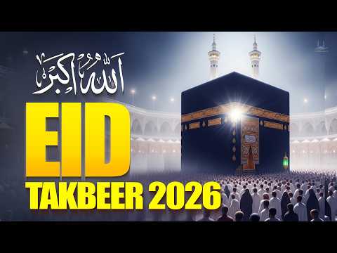 Best Takbeer  for EID UL ADHA 2026 | LISTEN NOW | Beautiful Allahu Akbar Recitation | #takbeer
