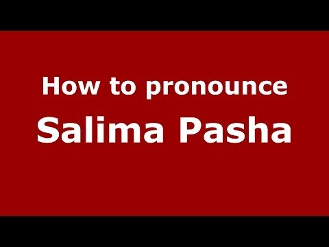 How to pronounce Salima Pasha (Arabic/Iraq) - PronounceNames.com