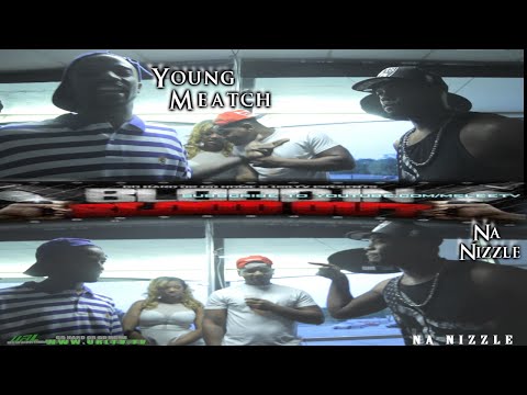 Young Meatch vs Na Nizzle
