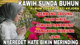 Download lagu KAWIH SUNDA BUHUN || ALBUM COVER LESTI KEJORA - KEMBANG GADUNG NYEREDET HATE BIKIN MERINDING mp3