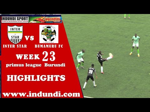 Inter Star VS Bumamuru FC | Extended Highlights | Primus League Burundi | 27/02/2021