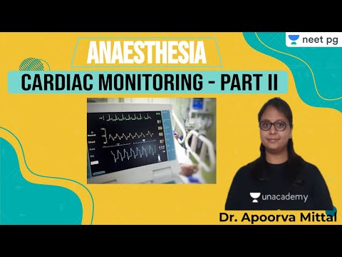 NEET PG: Anaesthesia | Cardiac Monitoring Part II | Unacademy NEET PG | Dr. Apoorva Mittal