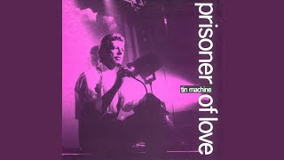 Prisoner of Love (Edit)