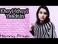 Khoyi Khoyi Yaadein Song Shreya Ghoshal Hanny Priya