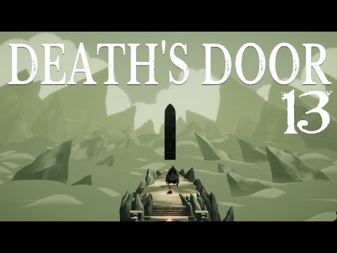 SB Plays Death's Door 13 - Treating All Of My Friends With Extreme Kindness