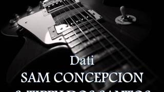 SAM CONCEPCION and TIPPY DOS SANTOS - Dati [HQ AUDIO]