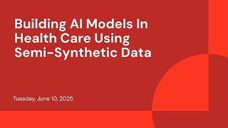 Building AI Models In Health Care Using Semi-Synthetic Data