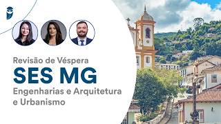 Revisão de Véspera SES MG - Engenharias e Arquitetura e Urbanismo