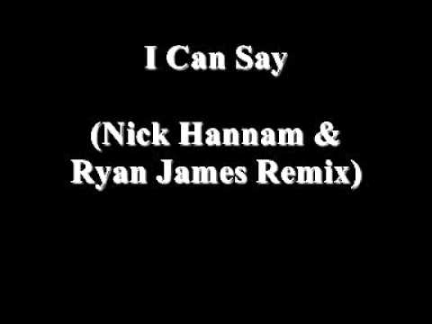 I Can Say (Nick Hannam & Ryan James Remix) Jackin House / House & Bass