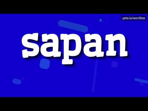 SAPAN - HOW TO PRONOUNCE IT? SPEAK LIKE A PRO: HOW TO SAY SAPAN