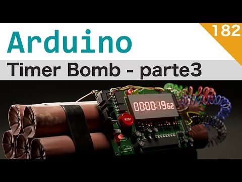 Bomba (softair) a tempo con Arduino - parte 3/3 - lezione 182