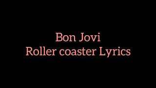 Bon Jovi Roller coaster Lyrics