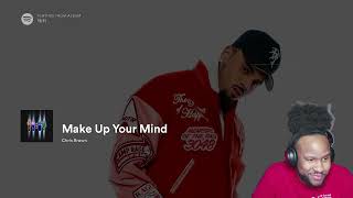 Chris Brown - Make Up Your Mind | REACTION!!!!!!!!