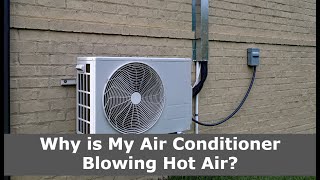 Why is My Air Conditioner Blowing Hot Air?