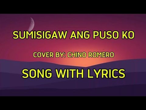 SUMISIGAW ANG PUSO KO by:Boyet Urca..cover by: chino romero!!!( SONG WITH LYRICS )