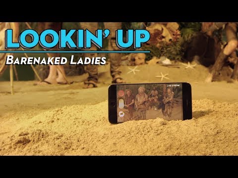Barenaked Ladies - "Lookin' Up" (Official Music Video)
