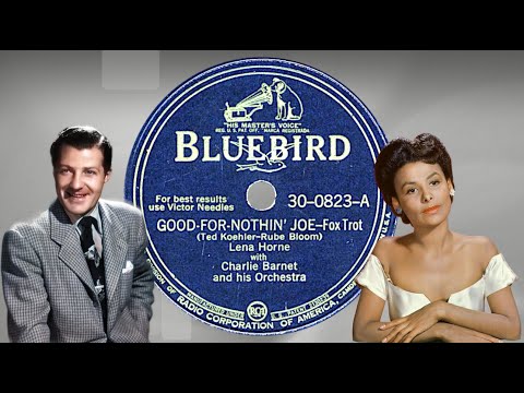 “Good-For-Nothin' Joe” by Charlie Barnet and his Orchestra 1941