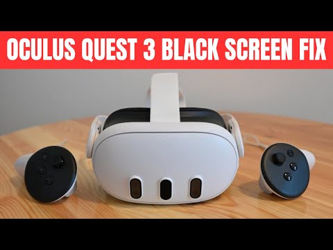 Oculus Quest 3 Black Screen? Try These FIXES