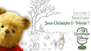 (Podcast) Ep#1 : Faut-il Voir Jean-Christophe &amp; Winnie ?