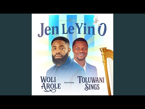 Woli Arole & Toluwanisings – Jen Le Yin O - Official Video