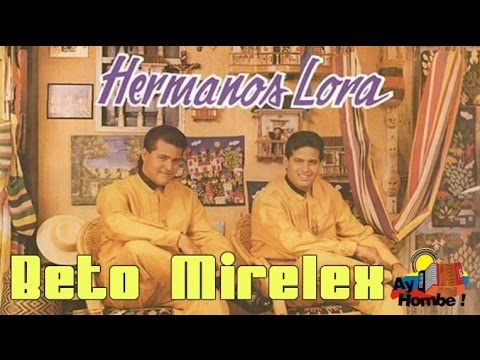 Ayer y hoy- Los Hermanos Lora (Con Letra HD) Ay Hombe!!!