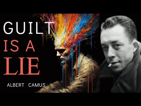 Why the WORST PEOPLE Never Feel Guilty | Albert Camus