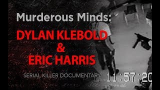 Murderous Minds: Dylan Klebold &amp; Eric Harris | Columbine High School Shooting Documentary