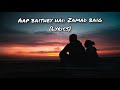 Aap Baithey Hai : Zamad Baig (LYRICS)