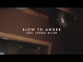 Slow To Anger
