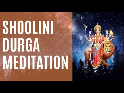 Shoolini Durga Meditation