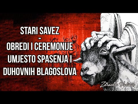 Zdravko Vučinić: Stari savez – obredi i ceremonije umjesto spasenja i duhovnih blagoslova (6)