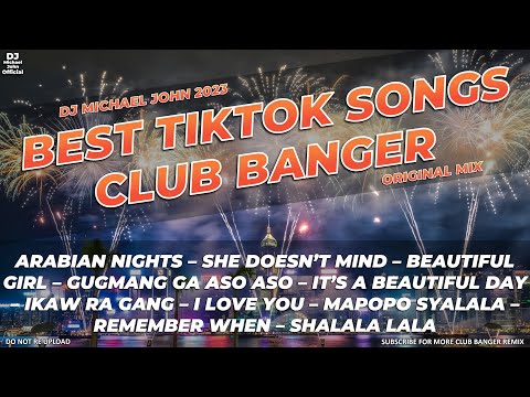 NEW BEST TIKTOK SONGS NONSTOP DANCE REMIX 2023 | CLUB BANGER ORIGINAL MIX | Dj Michael John